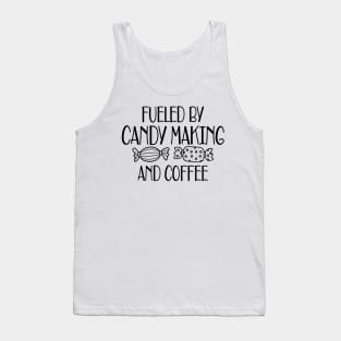 Candy Maker - Fueled by candy making and coffee Tank Top